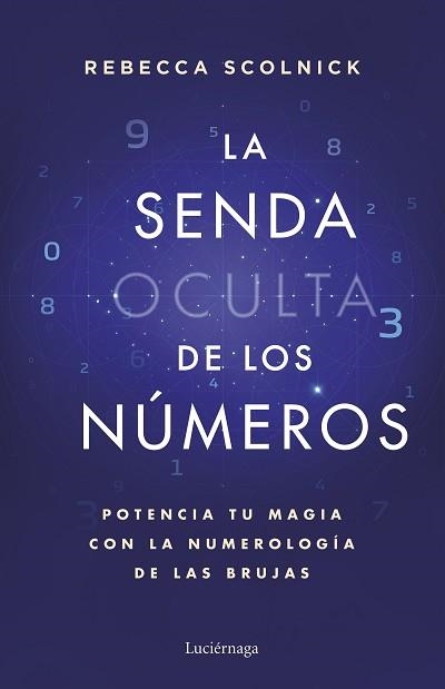 LA SENDA OCULTA DE LOS NÚMEROS | 9788419996930 | SCOLNICK, REBECCA | Llibreria Geli - Llibreria Online de Girona - Comprar llibres en català i castellà