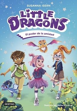 LITTLE DRAGONS-2.EL PODER DE LA AMISTAD | 9788408303824 | ISERN, SUSANNA | Llibreria Geli - Llibreria Online de Girona - Comprar llibres en català i castellà