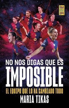 NO NOS DIGAS QUE ES IMPOSIBLE | 9788448042684 | TIKAS, MARIA | Llibreria Geli - Llibreria Online de Girona - Comprar llibres en català i castellà