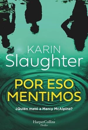POR ESO MENTIMOS | 9788410643086 | SLAUGHTER, KARIN | Llibreria Geli - Llibreria Online de Girona - Comprar llibres en català i castellà