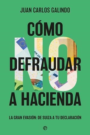COMO NO DEFRAUDAR A HACIENDA | 9788410940673 | GALINDO,JUAN CARLOS | Llibreria Geli - Llibreria Online de Girona - Comprar llibres en català i castellà