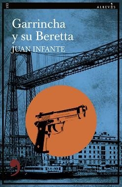 GARRINCHA Y SU BERETTA | 9788410455375 | INFANTE, JUAN | Llibreria Geli - Llibreria Online de Girona - Comprar llibres en català i castellà