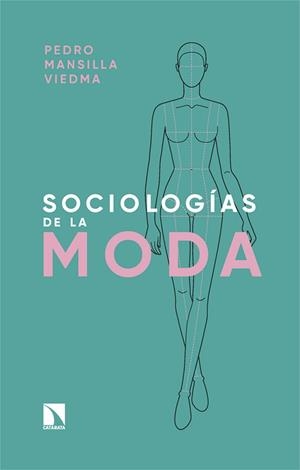 SOCIOLOGÍAS DE LA MODA | 9788410673267 | MANSILLA VIEDMA, PEDRO | Llibreria Geli - Llibreria Online de Girona - Comprar llibres en català i castellà
