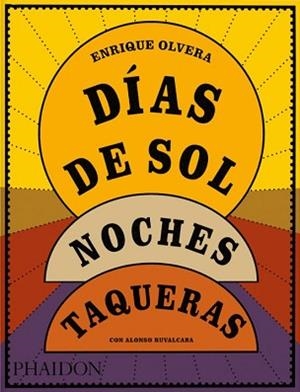 DÍAS DE SOL,NOCHES TAQUERAS | 9781838669874 | OLVERA,ENRIQUE | Llibreria Geli - Llibreria Online de Girona - Comprar llibres en català i castellà