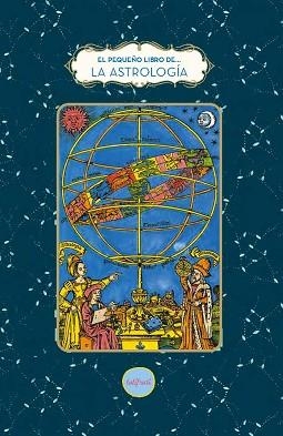 EL PEQUEÑO LIBRO DE LA ASTROLOGÍA | 9788412906363 | TANTI, FABIENNE | Llibreria Geli - Llibreria Online de Girona - Comprar llibres en català i castellà