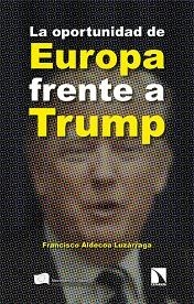 LA OPORTUNIDAD DE EUROPA FRENTE A TRUMP | 9788410673373 | ALDECOA LUZÁRRAGA, FRANCISCO | Libreria Geli - Librería Online de Girona - Comprar libros en catalán y castellano