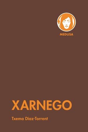 XARNEGO | 9788419202239 | DÍAZ-TORRENT, TXEMA | Libreria Geli - Librería Online de Girona - Comprar libros en catalán y castellano