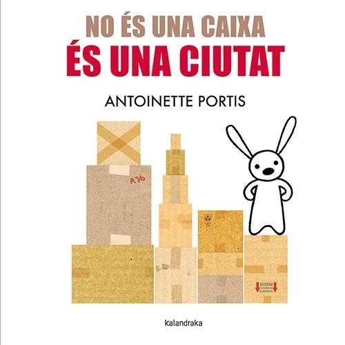 NO ÉS UNA CAIXA,ÉS UNA CIUTAT | 9788410387096 | PORTIS, ANTOINETTE | Llibreria Geli - Llibreria Online de Girona - Comprar llibres en català i castellà