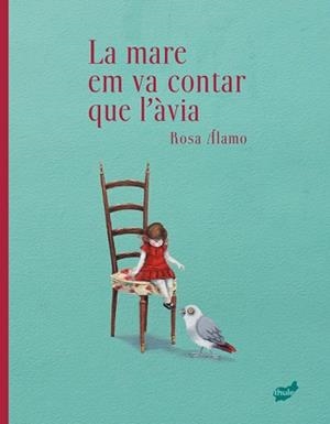 LA MARE EM VA CONTAR QUE L’ÀVIA | 9788418702860 | DE MIGUELSANZ DEL ÁLAMO, ROSA | Llibreria Geli - Llibreria Online de Girona - Comprar llibres en català i castellà