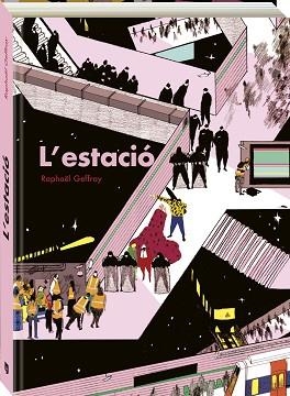 L'ESTACIÓ | 9788419605276 | GEFFRAY, RAPHAEL | Libreria Geli - Librería Online de Girona - Comprar libros en catalán y castellano