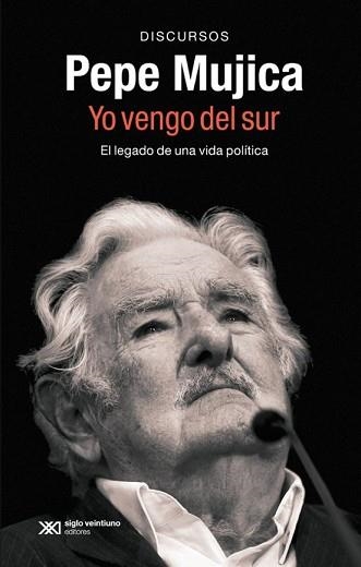 PEPE MUJICA.YO VENGO DEL SUR | 9788432321399 | MUJICA, PEPE | Libreria Geli - Librería Online de Girona - Comprar libros en catalán y castellano