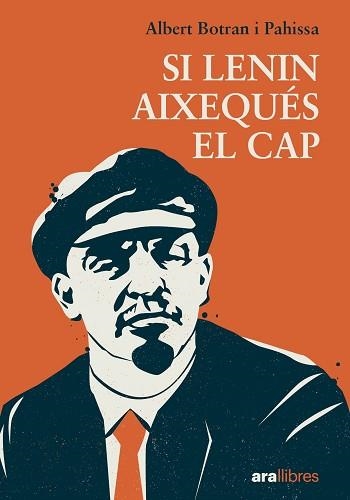 SI LENIN AIXEQUÉS EL CAP | 9788411731027 | BOTRAN PAHISSA, ALBERT | Libreria Geli - Librería Online de Girona - Comprar libros en catalán y castellano