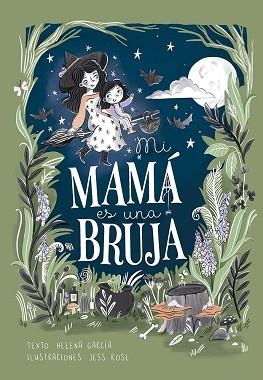 MI MAMÁ ES UNA BRUJA | 9788491457961 | GARCIA, HELENA | Llibreria Geli - Llibreria Online de Girona - Comprar llibres en català i castellà