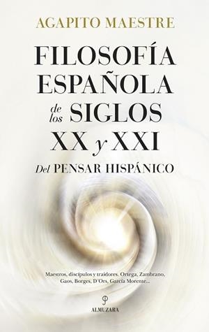 FILOSOFÍA ESPAÑOLA DE LOS SIGLOS XX Y XXI | 9788410527027 | AGAPITO MAESTRE | Llibreria Geli - Llibreria Online de Girona - Comprar llibres en català i castellà