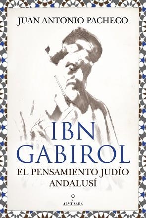 IBN GABIROL. EL PENSAMIENTO JUDIO ANDALUSÍ | 9788410527232 | JUAN ANTONIO PACHECO | Llibreria Geli - Llibreria Online de Girona - Comprar llibres en català i castellà