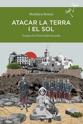 ATACAR LA TERRA I EL SOL | 9788410198098 | BELEZI, MATHIEU | Libreria Geli - Librería Online de Girona - Comprar libros en catalán y castellano