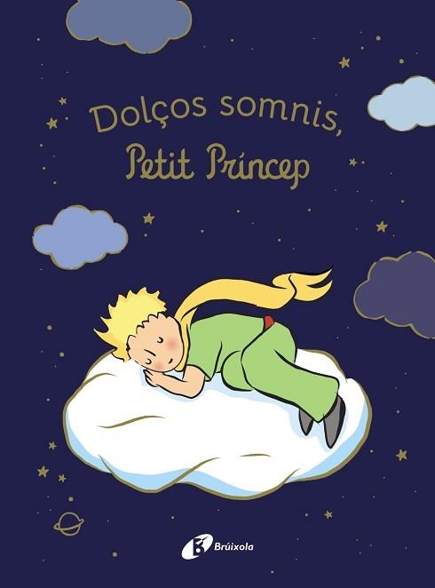 DOLÇOS SOMNIS,PETIT PRÍNCEP! | 9788413494654 | DE SAINT-EXUPÉRY, ANTOINE | Llibreria Geli - Llibreria Online de Girona - Comprar llibres en català i castellà