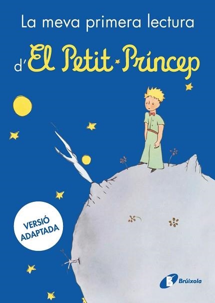LA MEVA PRIMERA LECTURA D'EL PETIT PRÍNCEP | 9788413494784 | DE SAINT-EXUPÉRY, ANTOINE | Llibreria Geli - Llibreria Online de Girona - Comprar llibres en català i castellà