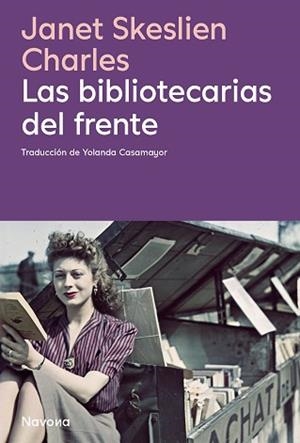 LAS BIBLIOTECARIAS DEL FRENTE | 9788410180413 | JSKESLIEN CHARLES, JANET | Llibreria Geli - Llibreria Online de Girona - Comprar llibres en català i castellà