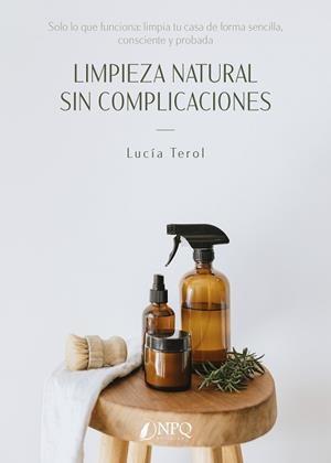 LIMPEZA NATURAL SIN COMPLICACIONES | 9788410453678 | TEROL, LUCÍA | Llibreria Geli - Llibreria Online de Girona - Comprar llibres en català i castellà