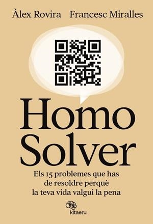 HOMO SOLVER.ELS 15 PROBLEMES QUE HAS DE RESOLDRE PERQUÈ LA TEVA VIDA VALGUI LA PENA | 9788410428195 | ROVIRA, ÀLEX/MIRALLES, FRANCESC | Llibreria Geli - Llibreria Online de Girona - Comprar llibres en català i castellà