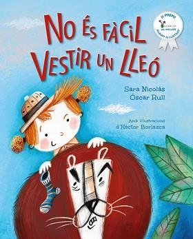 NO ÉS FÀCIL VESTIR UN LLEÓ | 9788413494579 | NICOLÁS, SARA/RULL, ÓSCAR | Llibreria Geli - Llibreria Online de Girona - Comprar llibres en català i castellà