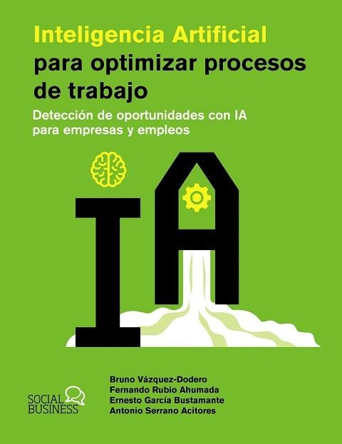 INTELIGENCIA ARTIFICIAL PARA OPTIMIZAR PROCESOS DE TRABAJO | 9788441551831 | VÁZQUEZ-DODERO SAINZ, BRUNO/RUBIO AHUMADA, FERNANDO | Llibreria Geli - Llibreria Online de Girona - Comprar llibres en català i castellà