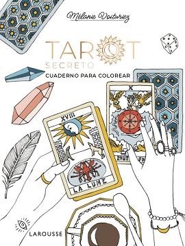 TAROT SECRETO(CUADERNO PARA COLOREAR) | 9791387520274 | VOITURIEZ, MÉLANIE | Libreria Geli - Librería Online de Girona - Comprar libros en catalán y castellano