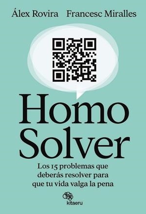 HOMO SOLVER.LOS 15 PROBLEMAS QUE DEBERÁS RESOLVER PARA QUE TU VIDA VALGA LA PENA | 9788410428188 | ROVIRA, ÁLEX/MIRALLES, FRANCESC | Libreria Geli - Librería Online de Girona - Comprar libros en catalán y castellano