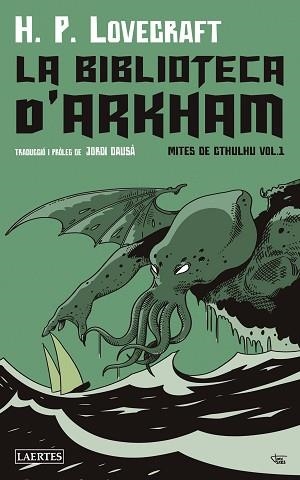 LA BIBLIOTECA D'ARKHAM.MITES DE CTHULHU-1 | 9788419676153 | LOVECRAFT, HOWARD PHILLIPS | Libreria Geli - Librería Online de Girona - Comprar libros en catalán y castellano