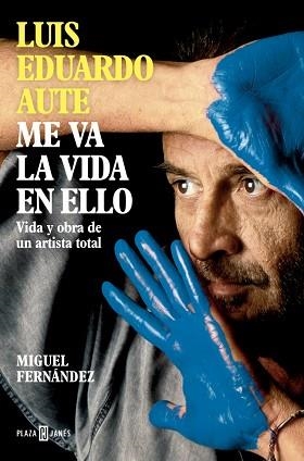 LUIS EDUARDO AUTE.ME VA LA VIDA EN ELLO | 9788401030857 | FERNÁNDEZ, MIGUEL | Llibreria Geli - Llibreria Online de Girona - Comprar llibres en català i castellà