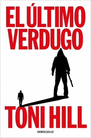 EL ÚLTIMO VERDUGO (TRILOGÍA DEL VERDUGO 1) | 9788466376792 | HILL, TONI | Llibreria Geli - Llibreria Online de Girona - Comprar llibres en català i castellà