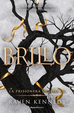 BRILLO (LA PRISIONERA DE ORO 3) | 9788419283832 | KENNEDY, RAVEN | Llibreria Geli - Llibreria Online de Girona - Comprar llibres en català i castellà