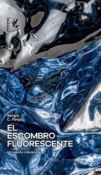 EL ESCOMBRO FLUORESCENTE | 9788412827569 | C. FANJUL, SERGIO | Llibreria Geli - Llibreria Online de Girona - Comprar llibres en català i castellà