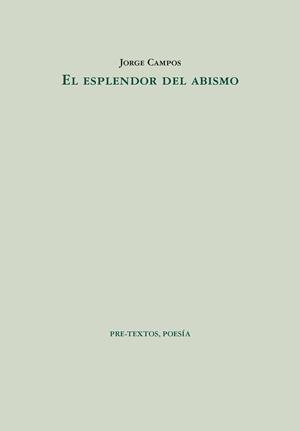 EL ESPLENDOR DEL ABISMO | 9788410309548 | CAMPOS, JORGE | Llibreria Geli - Llibreria Online de Girona - Comprar llibres en català i castellà