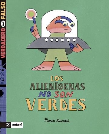 LOS ALIENÍGENAS NO SON VERDES | 9788419889584 | QUADRI, MARCO | Libreria Geli - Librería Online de Girona - Comprar libros en catalán y castellano