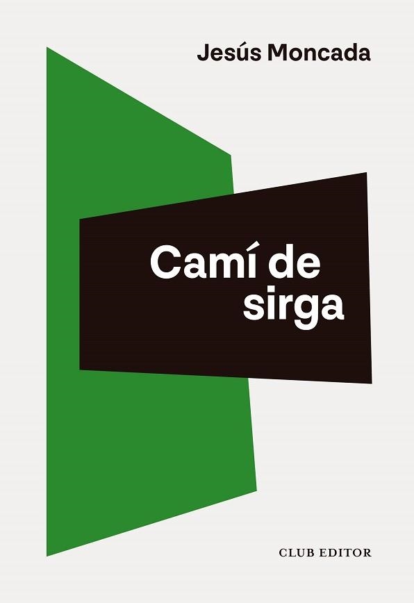 CAMÍ DE SIRGA | 9788473294713 | MONCADA, JESÚS | Llibreria Geli - Llibreria Online de Girona - Comprar llibres en català i castellà