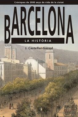 BARCELONA.LA HISTÒRIA | 9791387757038 | CASTELLAR-GASSOL, JOAN | Libreria Geli - Librería Online de Girona - Comprar libros en catalán y castellano