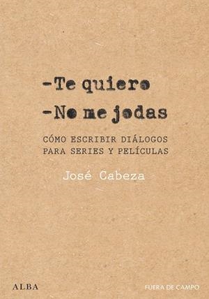 TE QUIERO.NO ME JODAS | 9788411781732 | CABEZA, JOSÉ | Llibreria Geli - Llibreria Online de Girona - Comprar llibres en català i castellà