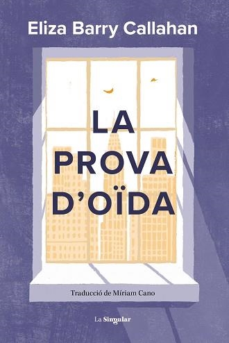 LA PROVA D'OÏDA | 9788413587899 | ELIZA BARRY CALLAHAN | Llibreria Geli - Llibreria Online de Girona - Comprar llibres en català i castellà