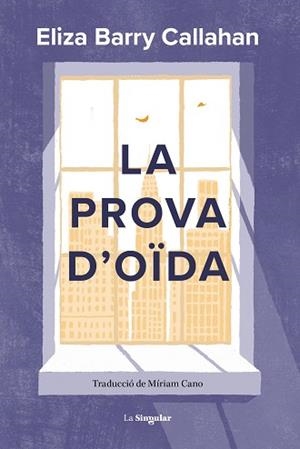 LA PROVA D'OÏDA | 9788413587899 | ELIZA BARRY CALLAHAN | Llibreria Geli - Llibreria Online de Girona - Comprar llibres en català i castellà