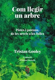COM LLEGIR UN ARBRE | 9788412980615 | TRISTAN, GOOLEY | Llibreria Geli - Llibreria Online de Girona - Comprar llibres en català i castellà