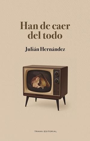 HAN DE CAER DEL TODO | 9791399027167 | HERNÁNDEZ, JULIÁN | Llibreria Geli - Llibreria Online de Girona - Comprar llibres en català i castellà