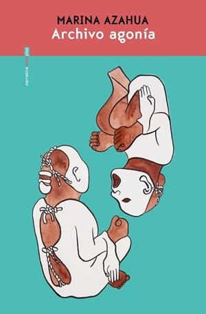 ARCHIVO AGONÍA | 9788410249523 | AZAHUA, MARINA | Libreria Geli - Librería Online de Girona - Comprar libros en catalán y castellano