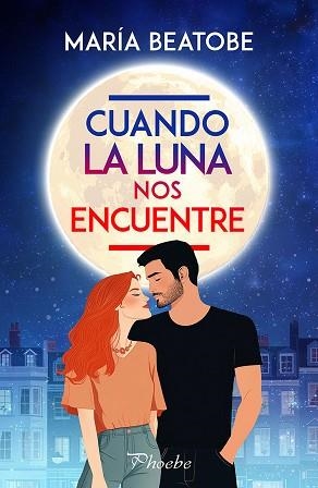 CUANDO LA LUNA NOS ENCUENTRE | 9788410070967 | BEATOBE, MARÍA | Llibreria Geli - Llibreria Online de Girona - Comprar llibres en català i castellà