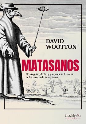 MATASANOS | 9788413613529 | WOOTTON, DAVID | Llibreria Geli - Llibreria Online de Girona - Comprar llibres en català i castellà