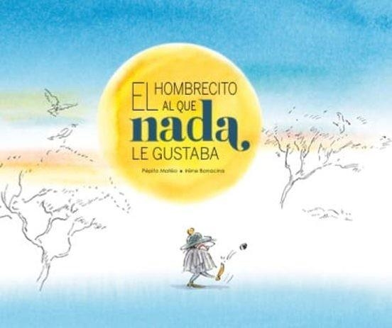 EL HOMBRECITO AL QUE NADA GUSTABA | 9788412896190 | MATEO, PÉPITO | Libreria Geli - Librería Online de Girona - Comprar libros en catalán y castellano