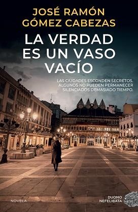 LA VERDAD ES UN VASO VACÍO | 9788419834751 | GÓMEZ CABEZAS, JOSÉ RAMÓN | Llibreria Geli - Llibreria Online de Girona - Comprar llibres en català i castellà