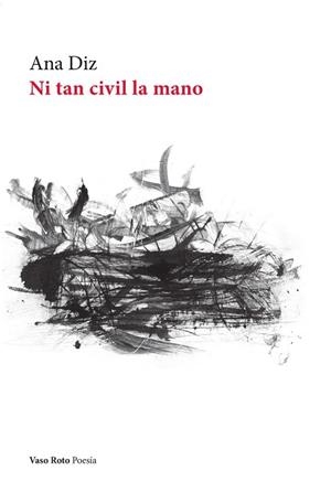 NI TAN CIVIL LA MANO | 9788419693983 | DIZ, ANA MARTA | Llibreria Geli - Llibreria Online de Girona - Comprar llibres en català i castellà