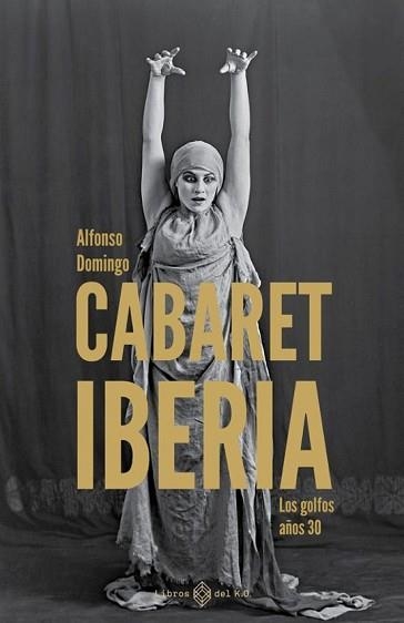CABARET IBERIA | 9788419119940 | DOMINGO,ALFONSO | Libreria Geli - Librería Online de Girona - Comprar libros en catalán y castellano